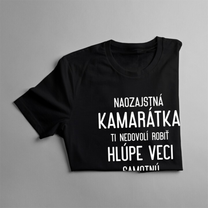 Naozajstná kamarátkai - dámske tričko s potlačou