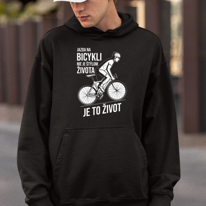 Jazda na bicykli nie je štýlom života, je to život  - pánska mikina s potlačou