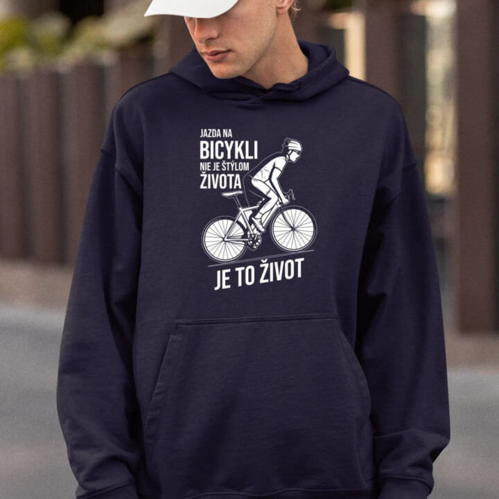 Jazda na bicykli nie je štýlom života, je to život  - pánska mikina s potlačou
