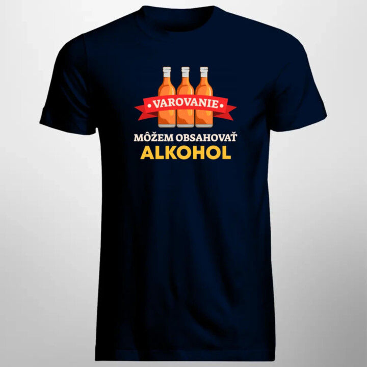 Varovanie: môžem obsahovať alkohol - pánske tričko s potlačou