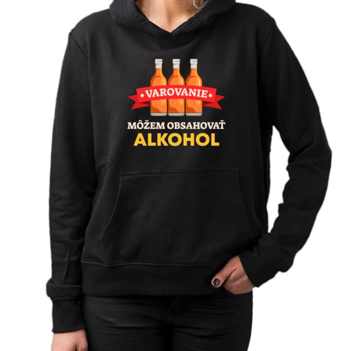 Varovanie: môžem obsahovať alkohol  - dámska mikina s potlačou
