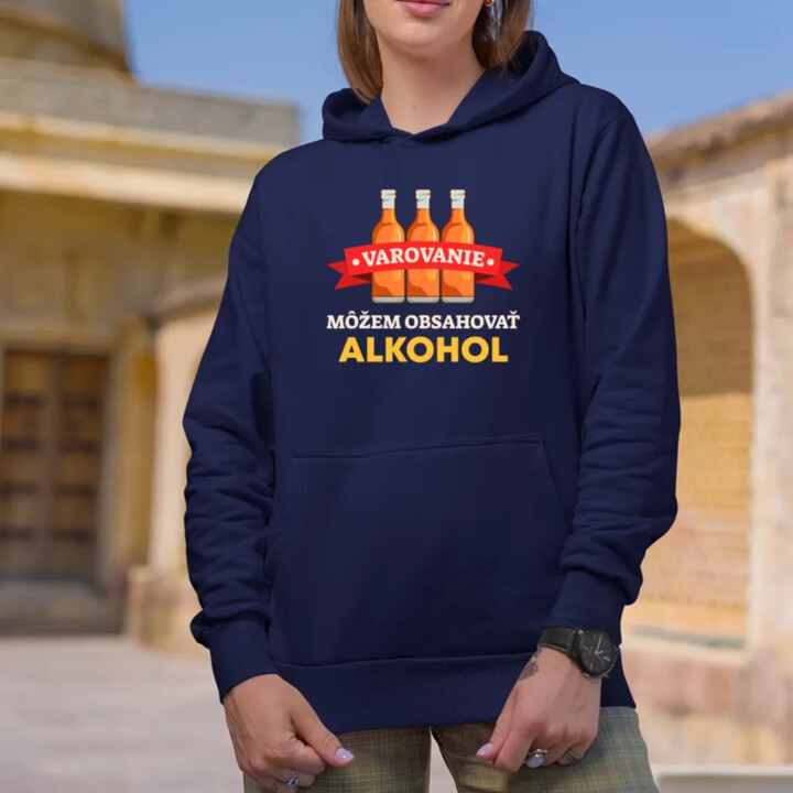 Varovanie: môžem obsahovať alkohol  - dámska mikina s potlačou