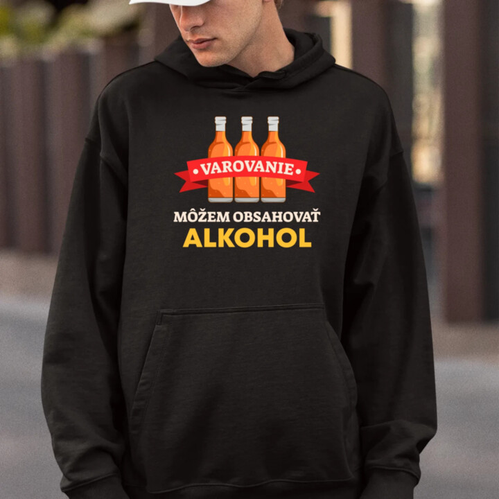Varovanie: môžem obsahovať alkohol  - pánska mikina s potlačou