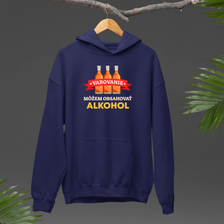Varovanie: môžem obsahovať alkohol  - pánska mikina s potlačou