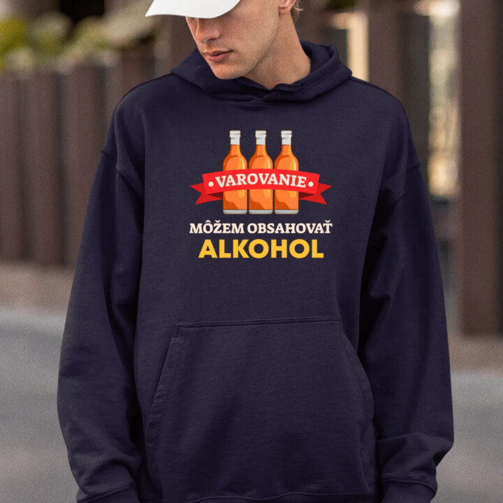 Varovanie: môžem obsahovať alkohol  - pánska mikina s potlačou