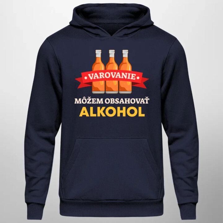 Varovanie: môžem obsahovať alkohol  - pánska mikina s potlačou