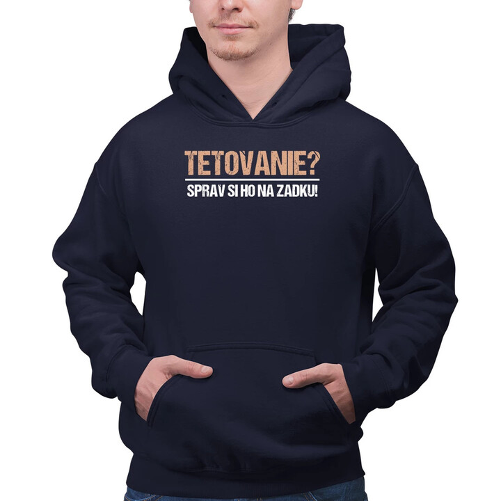 Tetovanie? Sprav si ho na zadku!  - pánska mikina s potlačou