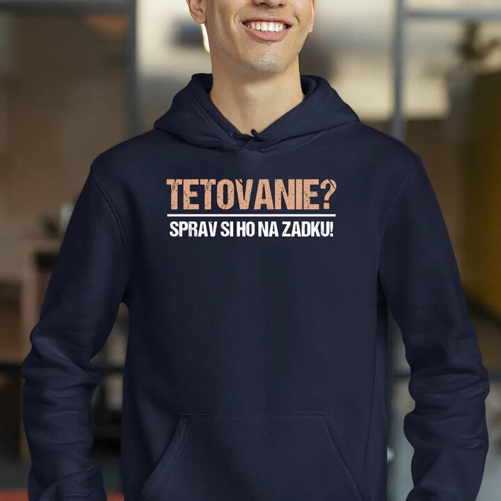 Tetovanie? Sprav si ho na zadku!  - pánska mikina s potlačou