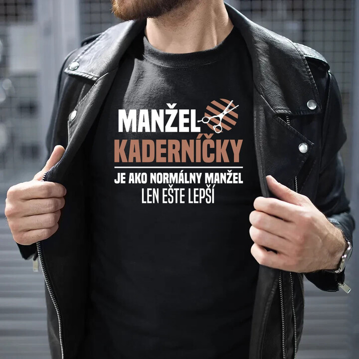 Manžel kaderníčky je ako normálny manžel - pánske tričko s potlačou