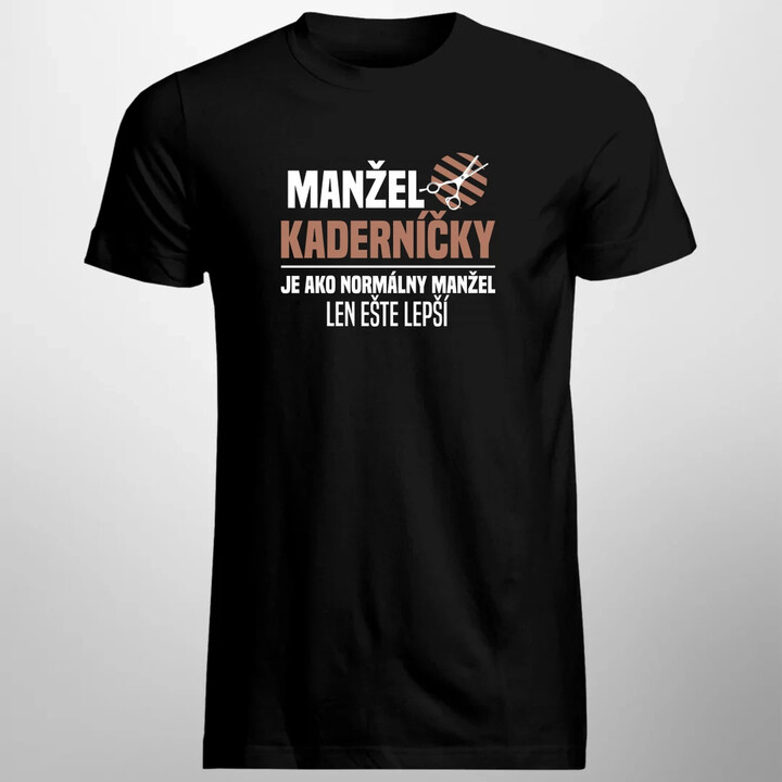 Manžel kaderníčky je ako normálny manžel - pánske tričko s potlačou