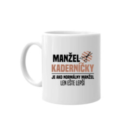 Manžel kaderníčky je ako normálny manžel - keramický hrnček s potlačou