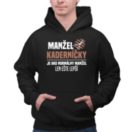 Manžel kaderníčky je ako normálny manžel  - pánska mikina s potlačou