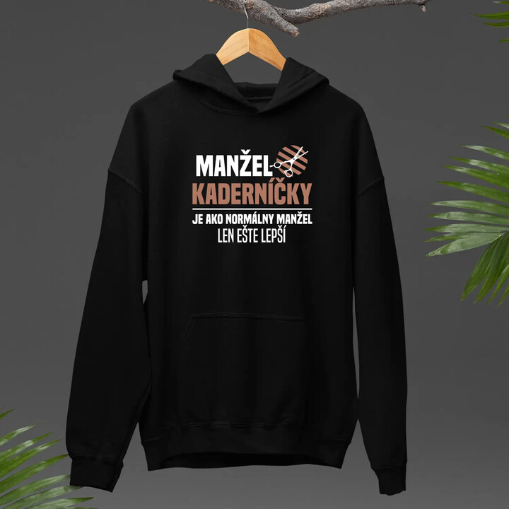 Manžel kaderníčky je ako normálny manžel  - pánska mikina s potlačou