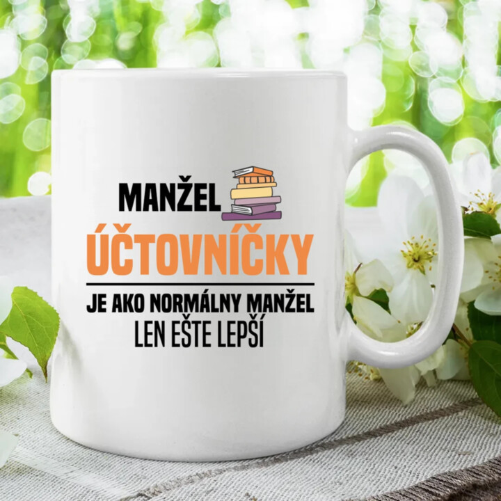 Manžel účtovníčky je ako normálny manžel - keramický hrnček s potlačou