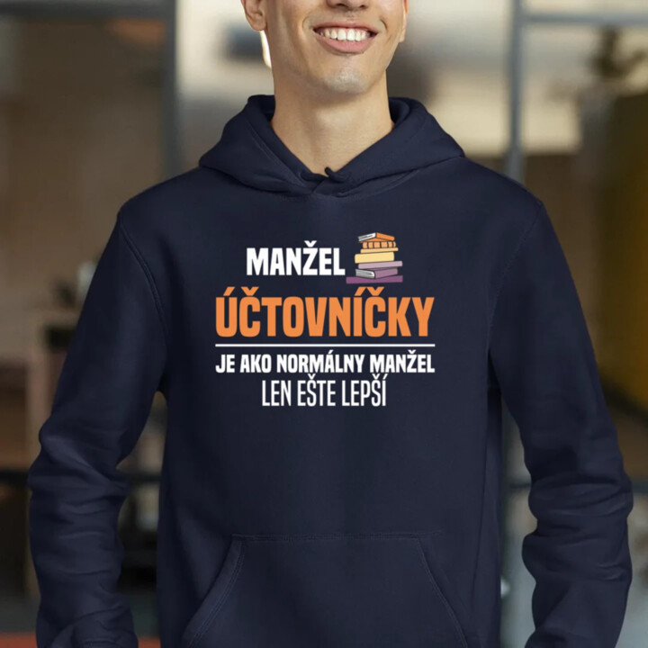 Manžel účtovníčky je ako normálny manžel  - pánska mikina s potlačou