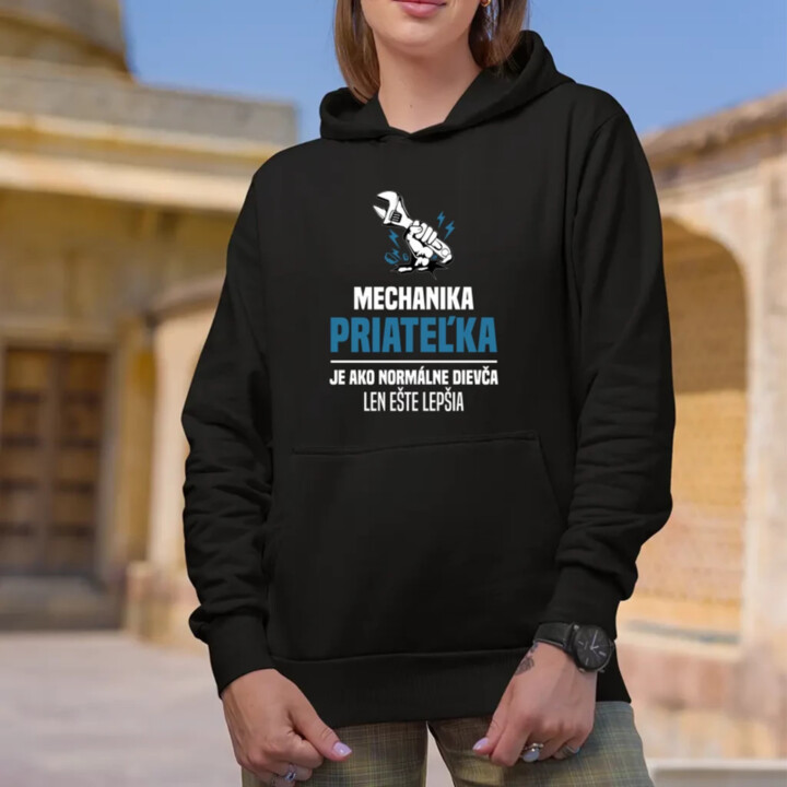Mechanika priateľka je ako normálne dievča  - dámska mikina s potlačou