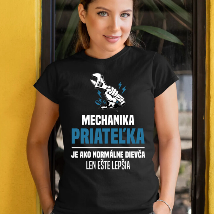 Mechanika priateľka je ako normálne dievča - dámske tričko s potlačou