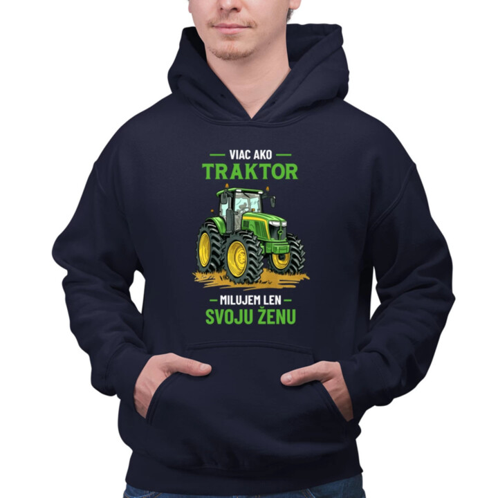 Viac ako traktor, milujem len svoju ženu  - pánska mikina s potlačou