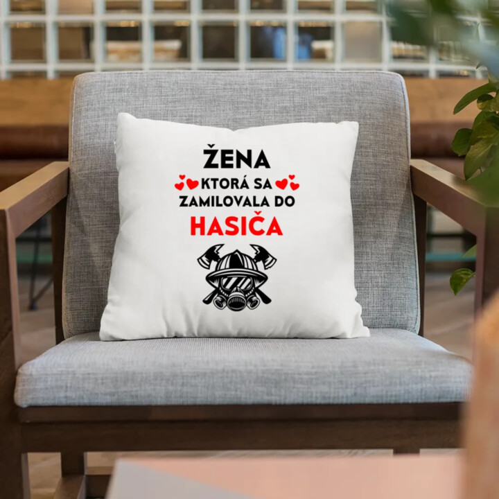 Žena, ktorá sa zamilovala do hasiča - vankúš s potlačou