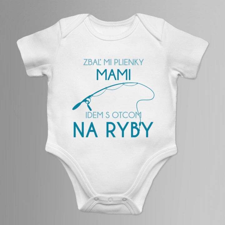 Zbaľ mi plienky, mami, idem s otcom na ryby - body s potlačou