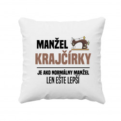 Manžel krajčírky je ako normálny manžel - vankúš s potlačou