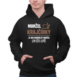 Manžel krajčírky je ako normálny manžel  - pánska mikina s potlačou