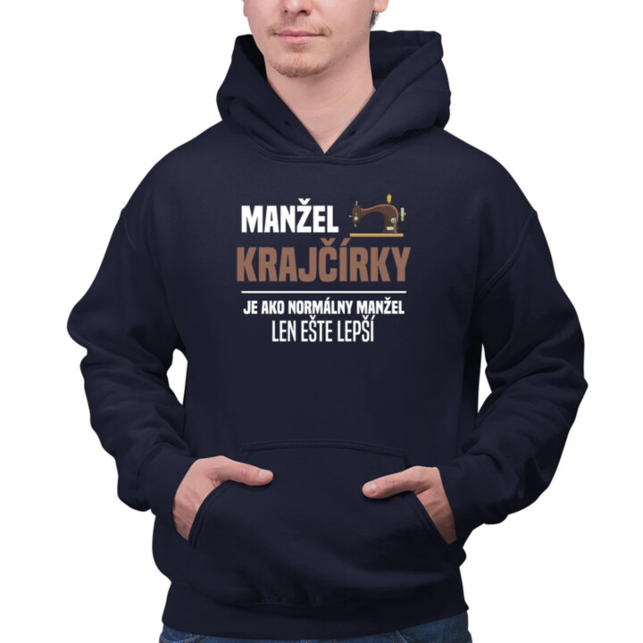 Manžel krajčírky je ako normálny manžel  - pánska mikina s potlačou