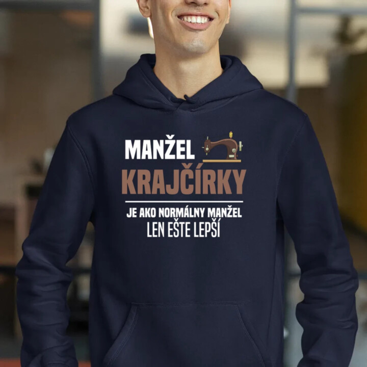 Manžel krajčírky je ako normálny manžel  - pánska mikina s potlačou