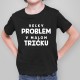 Veľký problém v malom tričku - detské tričko s potlačou