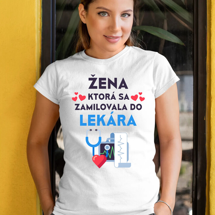 Žena, ktorá sa zamilovala do  lekára - dámske tričko s potlačou