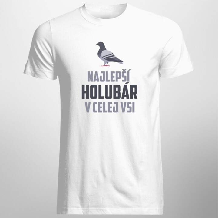 Najlepší holubár v celej vsi - pánske tričko s potlačou