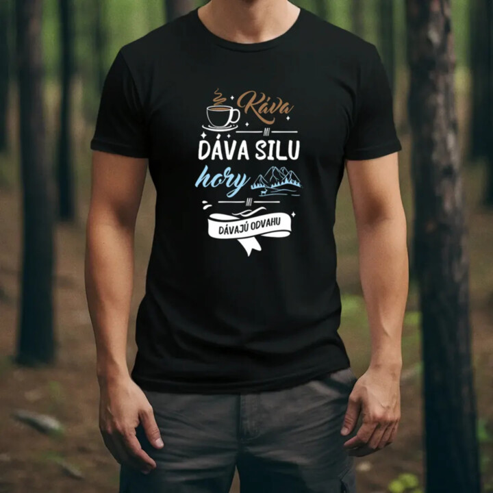 Káva mi dáva silu, hory mi dávajú odvahu - pánske tričko s potlačou