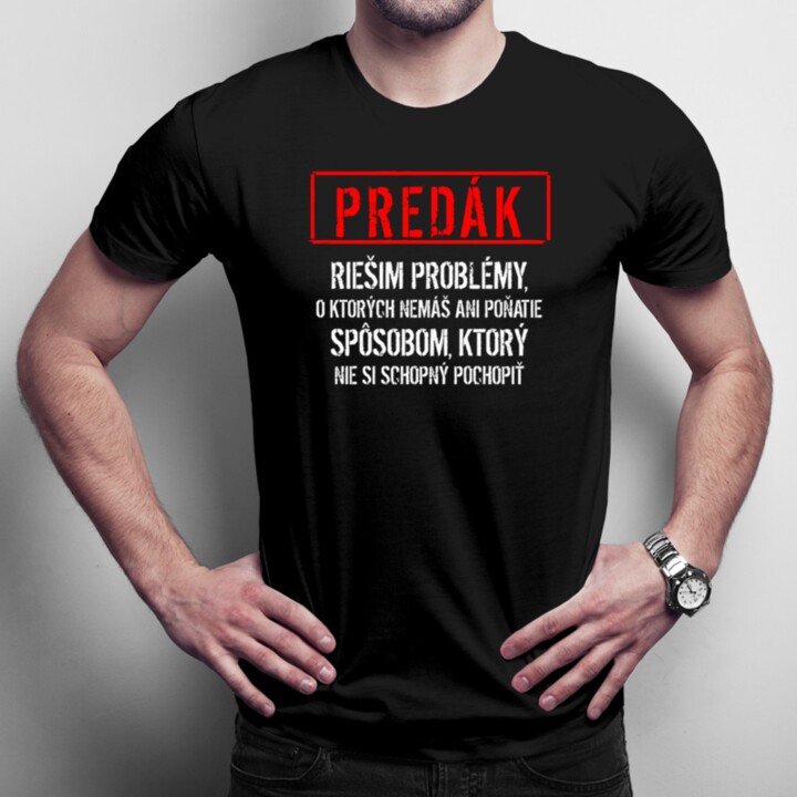Predák - riešim problémy - pánske tričko s potlačou