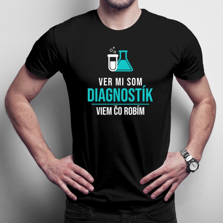 Ver mi som diagnostík - pánske tričko s potlačou