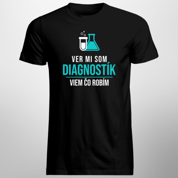 Ver mi som diagnostík - pánske tričko s potlačou