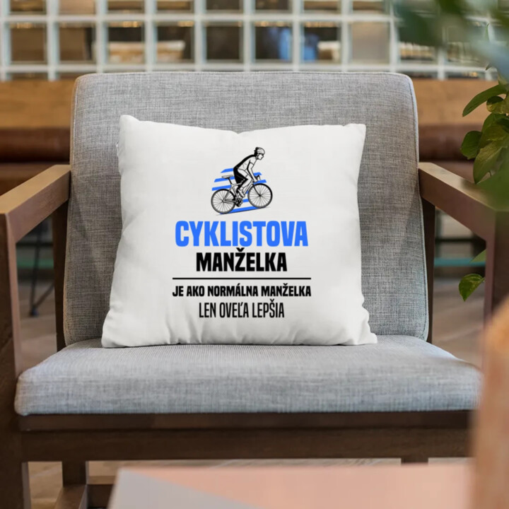 Cyklistova manželka je ako normálna manželka - vankúš s potlačou