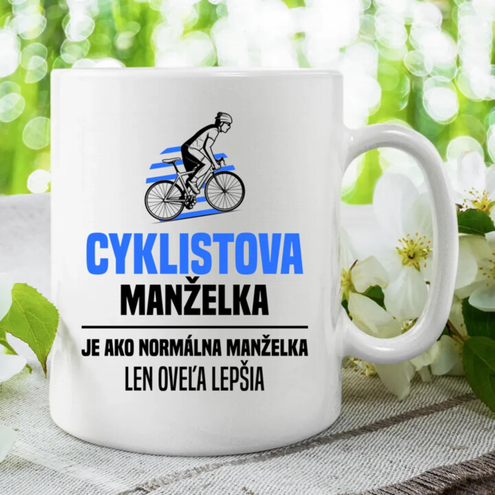 Cyklistova manželka je ako normálna manželka - keramický hrnček s potlačou