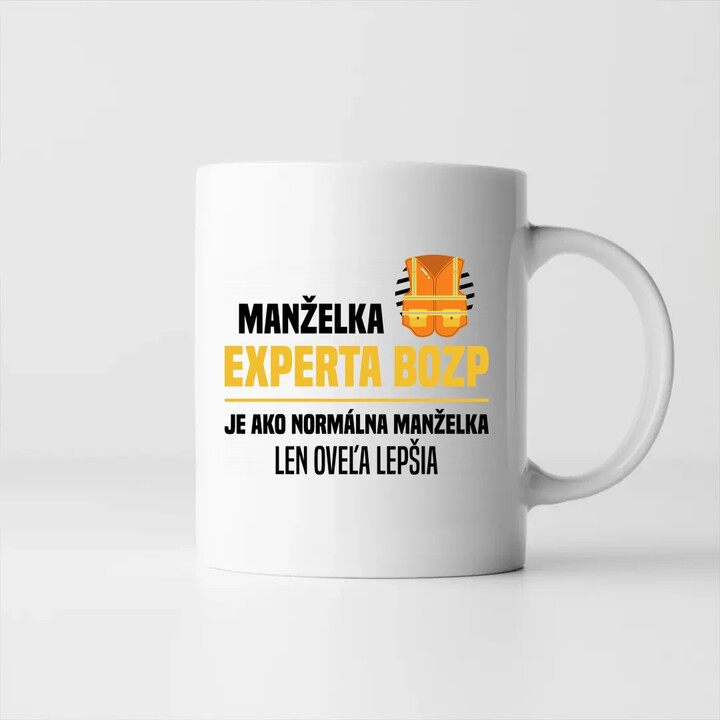 Manželka experta BOZP je ako normálna manželka - keramický hrnček s potlačou
