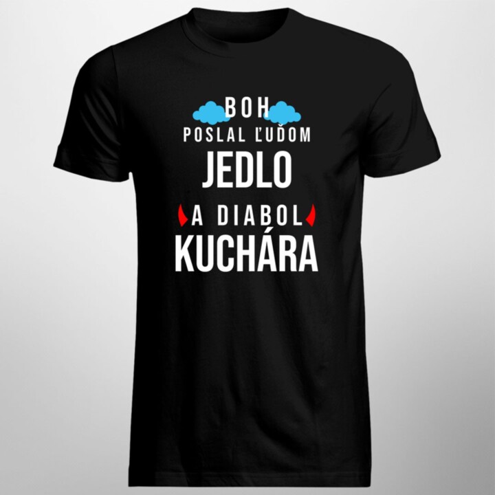 Boh poslal ľuďom jedlo a diabol kuchára - pánske tričko s potlačou