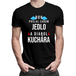 Boh poslal ľuďom jedlo a diabol kuchára - pánske tričko s potlačou