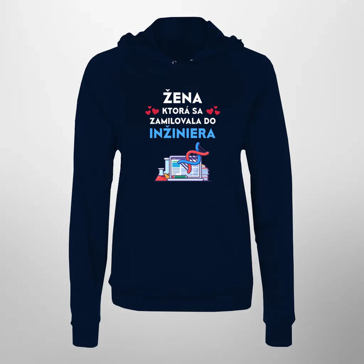 Žena, ktorá sa zamilovala do inžiniera  - dámska mikina s potlačou