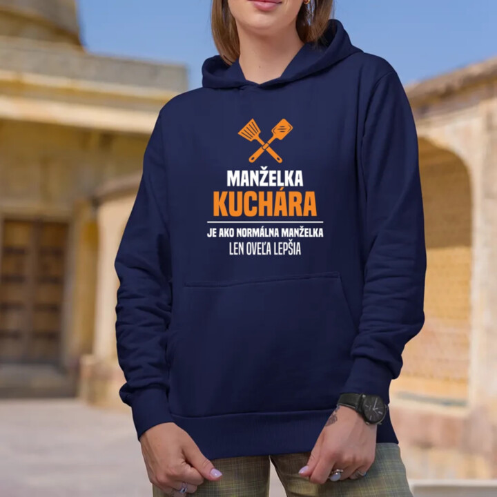 Manželka kuchára je ako normálna manželka  - dámska mikina s potlačou