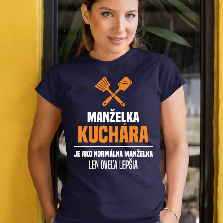 Manželka kuchára je ako normálna manželka - dámske tričko s potlačou