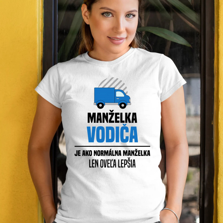 Manželka vodiča je ako normálna manželka - dámske tričko s potlačou