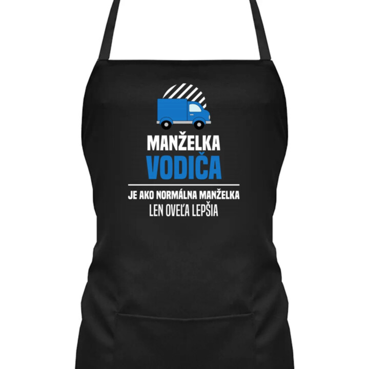 Manželka vodiča je ako normálna manželka - zástera s potlačou