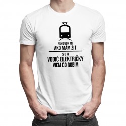 Nehovor mi ako mám žiť - vodič električky - Pánske tričko s potlačou