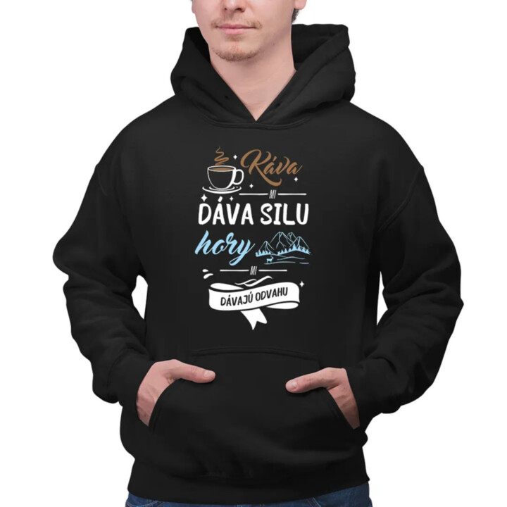 Káva mi dáva silu, hory mi dávajú odvahu  - pánska mikina s potlačou