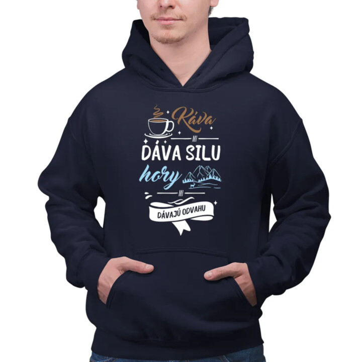 Káva mi dáva silu, hory mi dávajú odvahu  - pánska mikina s potlačou