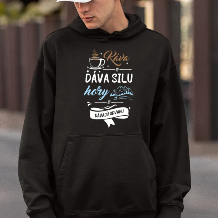 Káva mi dáva silu, hory mi dávajú odvahu  - pánska mikina s potlačou