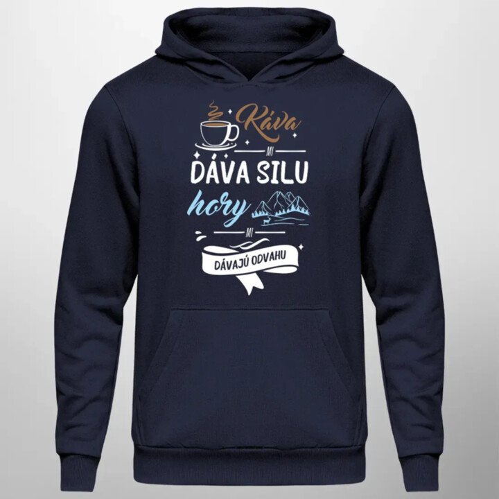 Káva mi dáva silu, hory mi dávajú odvahu  - pánska mikina s potlačou